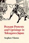 Stephen Vlastos, Vlastos Stephen, Stephen Vlastos - Peasant Protests and Uprisings in Tokugawa Japan