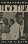 Mark A. Reid, Reid Mark A., Mark A. Reid - Redefining Black Film