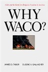 Eugene V. Gallagher, Gallagher Eugene V., James D. Tabor, James D. Gallagher Tabor, Tabor James D. - Why Waco?