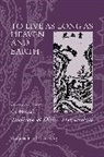 Robert F. Campany - To Live As Long As Heaven and Earth