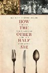 Katherine Leonard Turner, Turner Katherine Leonard - How the Other Half Ate