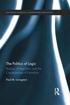 Paul Livingston, Livingston Paul - Politics of Logic