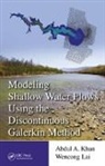 Abdul A. Khan, Abdul A. Lai Khan, Khan Abdul A., Wencong Lai, Lai Wencong - Modeling Shallow Water Flows Using the Discontinuous Galerkin Method