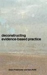 Dawn Freshwater, Dawn Rolfe Freshwater, Freshwater Dawn, Gary Rolfe, Rolfe Gary - Deconstructing Evidence-Based Practice