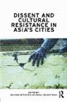 Melissa Velayutham Butcher, Melissa Butcher, Selvaraj Velayutham - Dissent and Cultural Resistance in Asia''s Cities