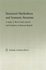 Rodrigo Gutierrez-Bravo, Rodrigo Gutiérrez-Bravo - Structural Markedness and Syntactic Structure