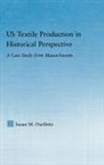 Susan Ouellette, Ouellette Susan - Us Textile Production in Historical Perspective