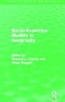 Richard Haggett Chorley, Richard Chorley, Peter Haggett, Haggett Peter - Socio-Economic Models in Geography (Routledge Revivals)