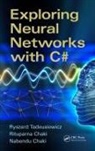 Nabendu Chaki, Rituparna Chaki, Chaki Nabendu, Chaki Rituparna, Ryszard Tadeusiewicz, Ryszard (Agh University of Science &amp; Tadeusiewicz... - Exploring Neural Networks With C#