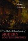 T. M. (Sir William Fraser Professor of Sco Devine, T M Devine, T. M. Devine, Jenny Wormald - Oxford Handbook of Modern Scottish History