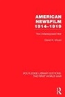 David Mould, David (Professor Emeritus of Media Arts &amp; S Mould, David H Mould, Mould David - American Newsfilm 1914-1919 (Rle the First World War)