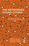 Brian D. (University of York Loader, Brian D. Vromen Loader, Brian D. Loader, Loader Brian D., Ariadne Vromen, Vromen Ariadne... - Networked Young Citizen