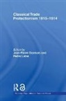 Jean-Pierre Dormois, Jean-Pierre (Universite Marc Bloch Dormois, Jean-Pierre Lains Dormois, Dormois Jean-Pierre, Pedro Lains, Lains Pedro - Classical Trade Protectionism 1815-1914