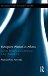 Rebecca Futo Kennedy - Immigrant Women in Athens