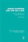Leon Poliakov, POLIAKOV LEON - Jewish Bankers and the Holy See (Rle: Banking & Finance)