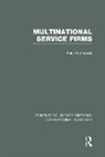 Peter Enderwick, Peter Enderwick, Enderwick Peter - Multinational Service Firms (Rle International Business)