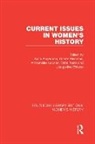 International Conference on Women's History, International Conference on Women''s History, Arina Angerman, Angerman Arina, Geerte Binnema, Binnema Geerte... - Current Issues in Women''s History