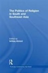 Ishtiaq (Stockholm University Ahmed, Ishtiaq Ahmed, Ahmed Ishtiaq - Politics of Religion in South and Southeast Asia