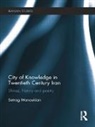 Setrag Manoukian, Manoukian Setrag - City of Knowledge in Twentieth Century Iran