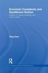 Ping Chen, Ping Chen - Economic Complexity and Equilibrium Illusion
