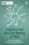 Scott (Bowling Green State University B Highhouse, Reeshad S Dalal, Reeshad S. Dalal, Dalal Reeshad S., Scott Highhouse, Highhouse Scott... - Judgment and Decision Making At Work