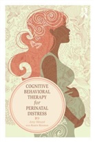 Karen Kleiman, Kleiman Karen, Amy Wenzel, Amy (Wenzel Consulting Wenzel, Wenzel Amy - Cognitive Behavioral Therapy for Perinatal Distress