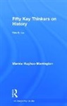Marnie Hughes-Warrington, Marnie (University of South Aus Hughes-Warrington, Hughes-Warrington Marnie - Fifty Key Thinkers on History