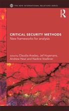 Claudia (King''''s College London Aradau, Claudia Aradau, Claudia (King's College London Aradau, Jef Huysmans, Jef (Open University Huysmans, Huysmans Jef... - Critical Security Methods