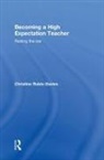 Christine Rubie-Davies, Christine (University of Auckland Rubie-Davies - Becoming a High Expectation Teacher