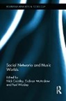 Nick Mcandrew Crossley, Nick Crossley, Crossley Nick, Siobhan McAndrew, Paul Widdop, Widdop Paul - Social Networks and Music Worlds