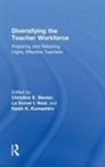 Christine E. (California State University Sleeter, Kevin K. Kumashiro, Kumashiro Kevin K., La Vonne I. Neal, Neal La Vonne I., Christine E. Sleeter... - Diversifying the Teacher Workforce