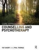 Fay Short, Fay (Bangor University Short, Short Fay, Phil Thomas, Thomas Phil - Core Approaches in Counselling and Psychotherapy