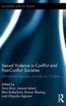 Doris Lebert Buss, Obijiofor Aginam, Aginam Obijiofor, Doris Buss, Buss Doris, Joanne Lebert... - Sexual Violence in Conflict and Post-Conflict Societies