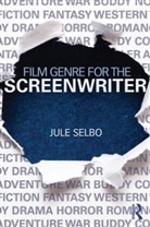 Jule Selbo, Selbo Jule - Film Genre for the Screenwriter