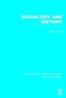 Peter Burke - Sociology and History (Rle Social Theory)