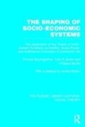 Thomas Baumgartner, Thomas Burns Baumgartner, Baumgartner Thomas, Tom Burns, Philippe DeVille - Shaping of Socio-Economic Systems (Rle Social Theory)