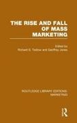 Richard Jones Tedlow, Geoffrey Jones,  Jones Geoffrey, Richard Tedlow - Rise and Fall of Mass Marketing (Rle Marketing)