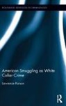 Lawrence Karson, Karson Lawrence - American Smuggling As White Collar Crime