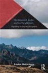 Rakhee Bhattacharya, Bhattacharya Rakhee - Northeastern India and Its Neighbours