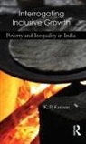 K. P. Kannan - Interrogating Inclusive Growth