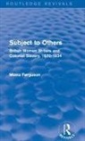 Moira Ferguson, Ferguson Moira - Subject to Others (Routledge Revivals)