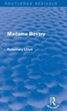 Rosemary Lloyd, Lloyd Rosemary - Madame Bovary (Routledge Revivals)