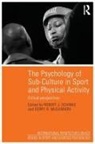 Robert J. Mcgannon Schinke, Kerry R. McGannon, McGannon Kerry R., Robert J. Schinke, Schinke Robert J. - Psychology of Sub-Culture in Sport and Physical Activity