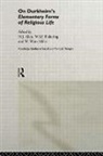 N.j. Pickering Allen, N.J. Allen, W.S.F. Pickering, W. Watts Miller - On Durkheim''s Elementary Forms of Religious Life