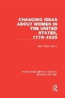 Janet Wilson James, James Janet Wilson - Changing Ideas About Women in the United States, 1776-1825