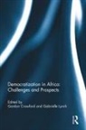 Gordon Lynch Crawford, Gordon Crawford, Gabrielle Lynch - Democratization in Africa: Challenges and Prospects