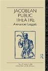 Alexander Leggatt, Leggatt Alexander - Jacobean Public Theatre