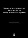 Kenneth Charlton, Charlton Kenneth - Women, Religion and Education in Early Modern England