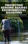 Michael R Greenberg - Protecting Seniors Against Environmental Disasters