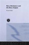 Richard M Siddle, Richard M. Siddle, Siddle Richard M. - Race, Resistance and the Ainu of Japan